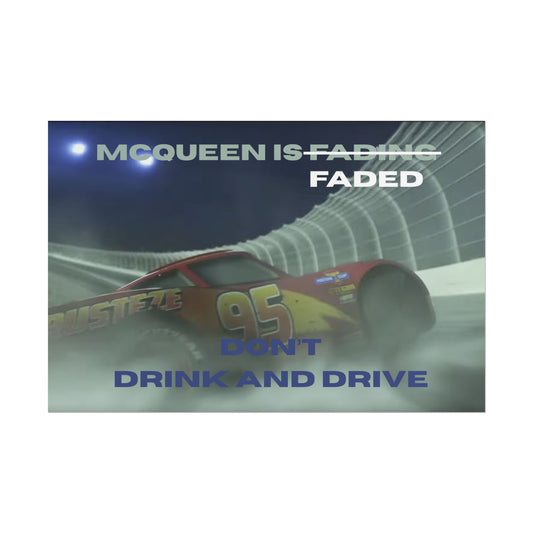 McQueen Is Faded | Cars Poster | 3x2ft